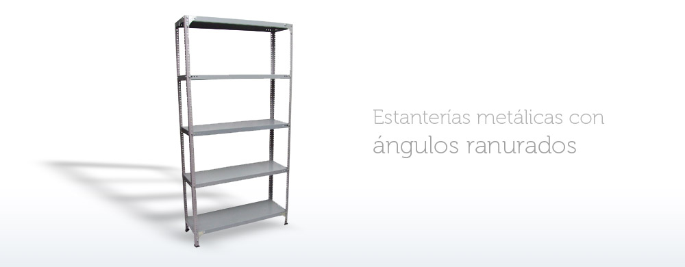 Estanterías metálicas con ángulos ranurados